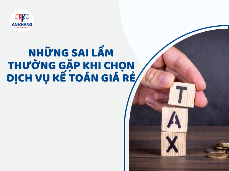 Những Sai Lầm Thường Gặp Khi Chọn Dịch Vụ Kế Toán Giá Rẻ
