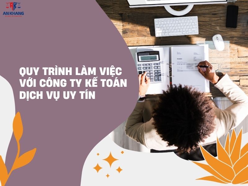 Quy trình làm việc với công ty kế toán dịch vụ uy tín
