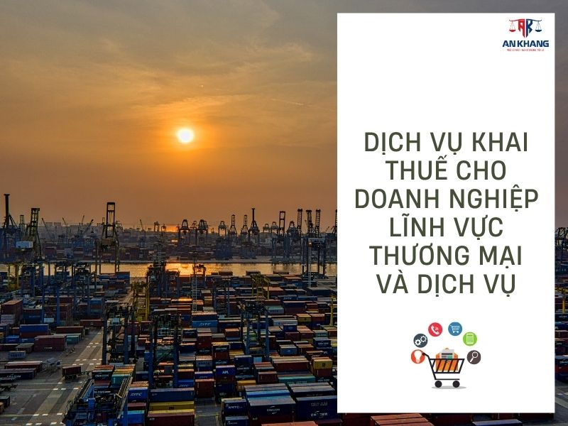 Dịch vụ khai thuế cho doanh nghiệp lĩnh vực thương mại và dịch vụ