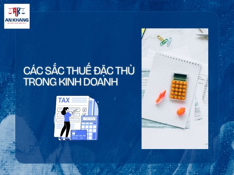 Các sắc thuế đặc thù trong kinh doanh