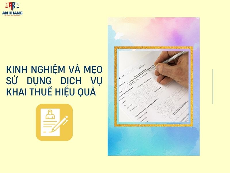 Kinh nghiệm và mẹo sử dụng dịch vụ khai thuế hiệu quả