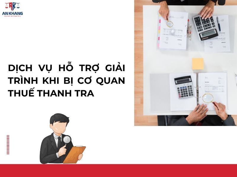 Dịch vụ hỗ trợ giải trình khi bị cơ quan thuế thanh tra