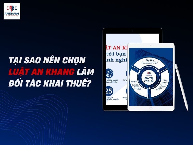 Tại sao nên chọn Luật An Khang làm đối tác khai thuế?