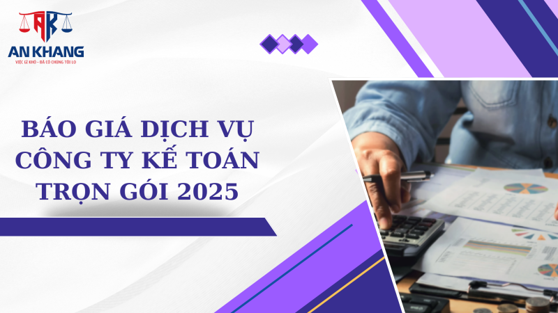 Báo Giá Dịch Vụ Công Ty Kế Toán Trọn Gói 2025