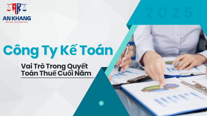 Công Ty Kế Toán – Vai Trò Trong Quyết Toán Thuế Cuối Năm