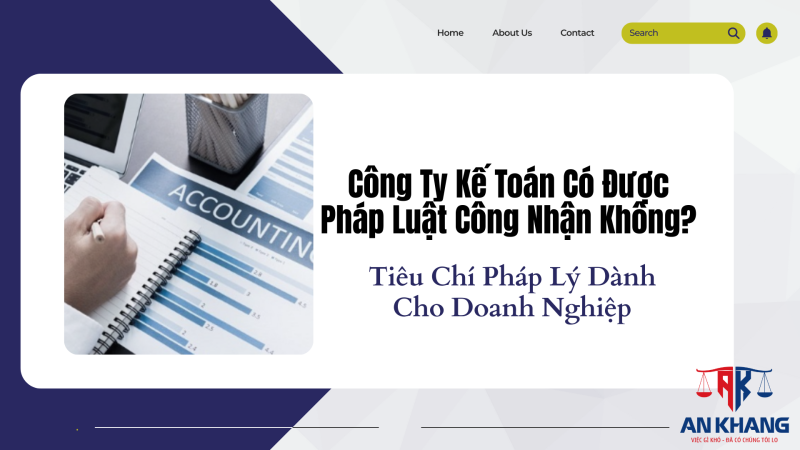 Công Ty Kế Toán Có Được Pháp Luật Công Nhận Không? Tiêu Chí Pháp Lý Dành Cho Doanh Nghiệp