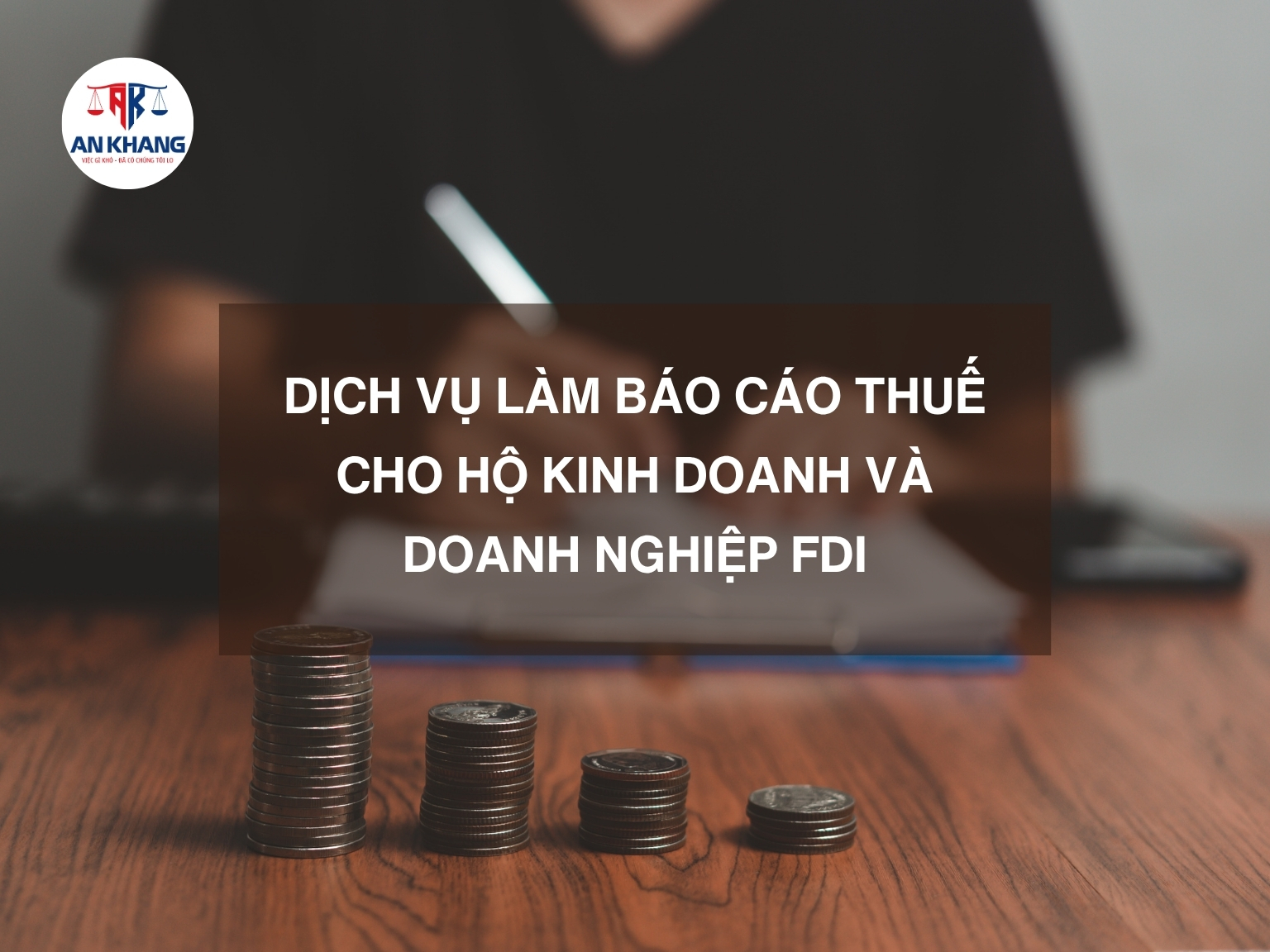 Dịch Vụ Làm Báo Cáo Thuế Cho Hộ Kinh Doanh Và Doanh Nghiệp FDI 2025