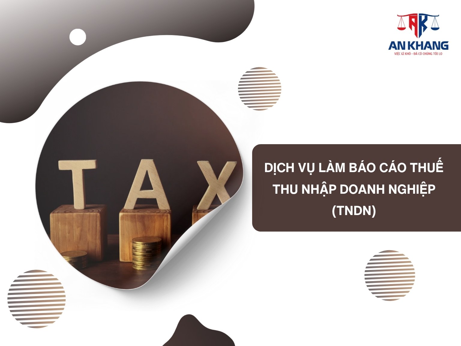 Dịch Vụ Làm Báo Cáo Thuế Thu Nhập Doanh Nghiệp (TNDN) – Giải Pháp An Toàn Cho Doanh Nghiệp