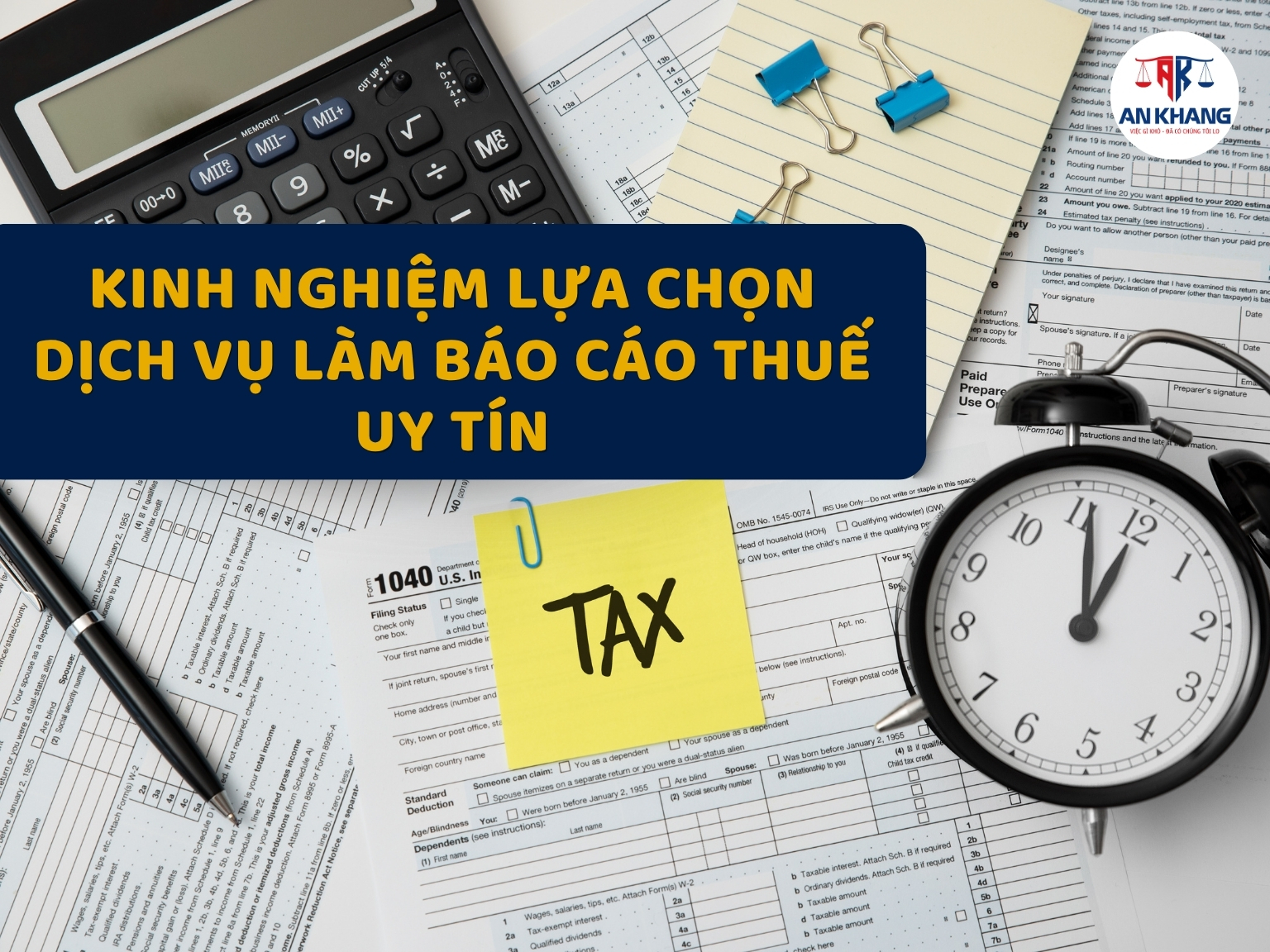 Kinh Nghiệm Lựa Chọn Dịch Vụ Làm Báo Cáo Thuế Uy Tín