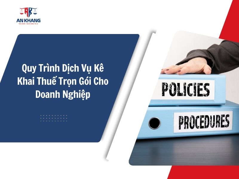 Quy Trình Dịch Vụ Kê Khai Thuế Trọn Gói Cho Doanh Nghiệp