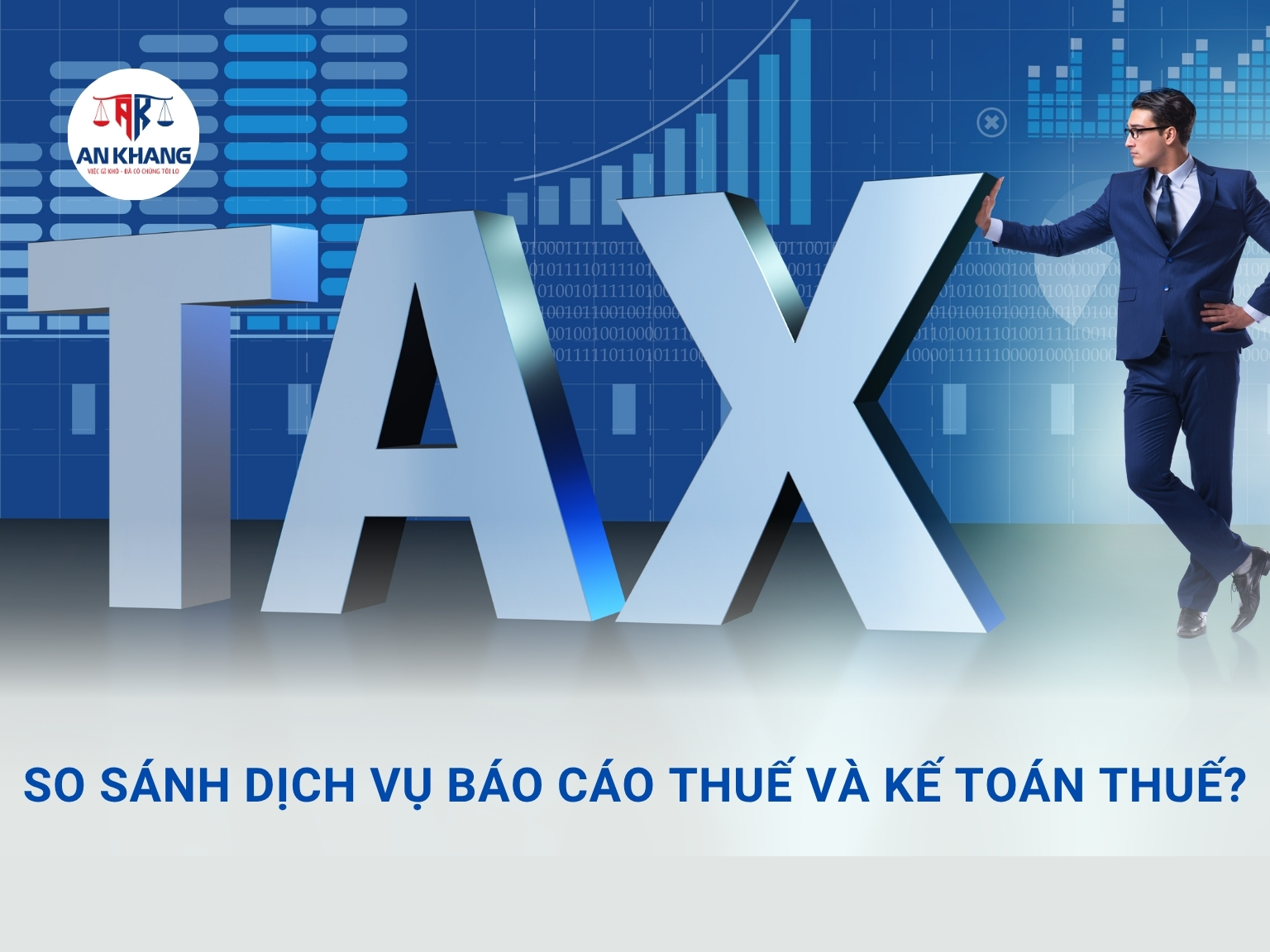 So Sánh Dịch Vụ Báo Cáo Thuế Và Kế Toán Thuế?