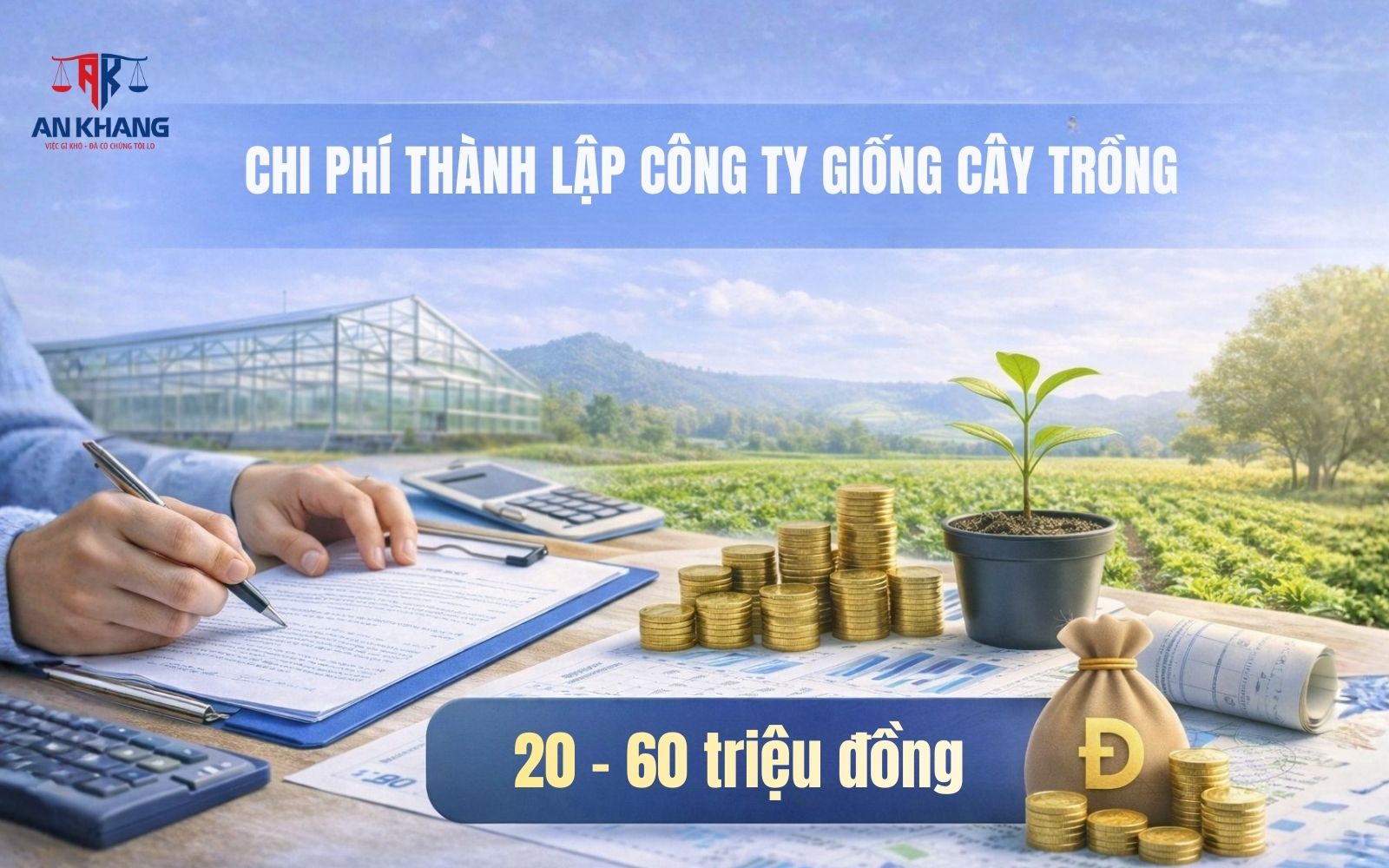 Chi phí thành lập công ty giống cây trồng bao nhiêu?