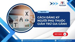 Hướng dẫn cách đăng ký người phụ thuộc online giảm trừ gia cảnh mới nhất