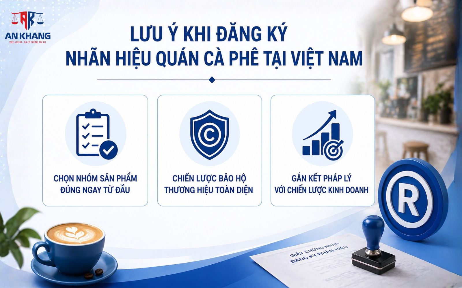 Lưu ý quan trọng khi đăng ký thương hiệu cho quán cà phê Lưu ý khi đăng ký nhãn hiệu quán cà phê tại Việt Nam